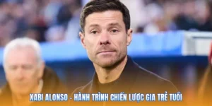 Xabi Alonso – Hành Trình Chiến Lược Gia Trẻ Tuổi